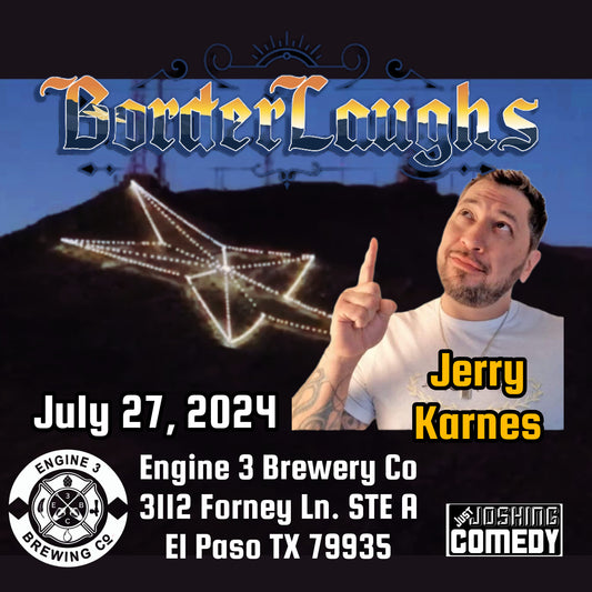 BorderLaughs Presents Jerry Karnes: Live in El Paso - July 27th