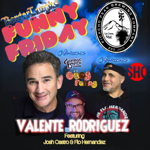 Funny Fridays featuring Valente Rodríguez: Live In Las Cruces - May 21st