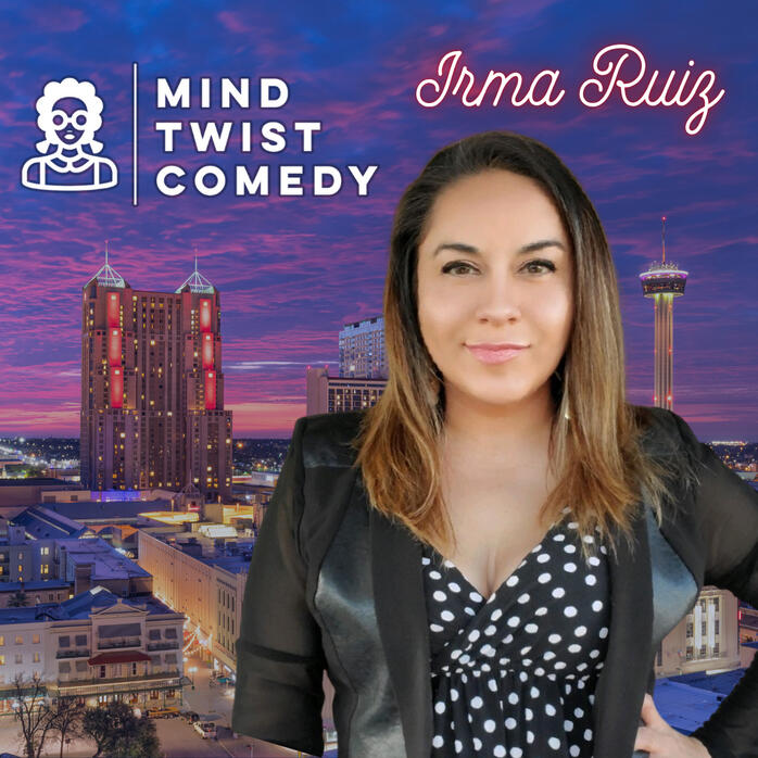 Irma Ruiz - Mind Twist Comedy Irma Ruiz