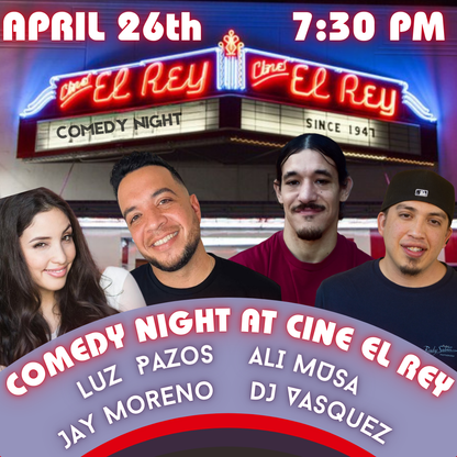 Comedy Night at Cine El Rey: Live in the RGV - April 26th