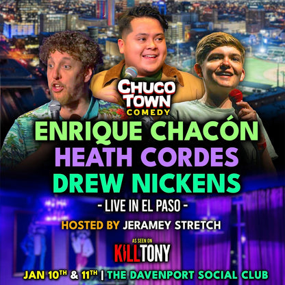 Enrique Chacon, Heath Cordes, Drew Nickens: LIVE IN EL PASO - Jan. 10th & 11th