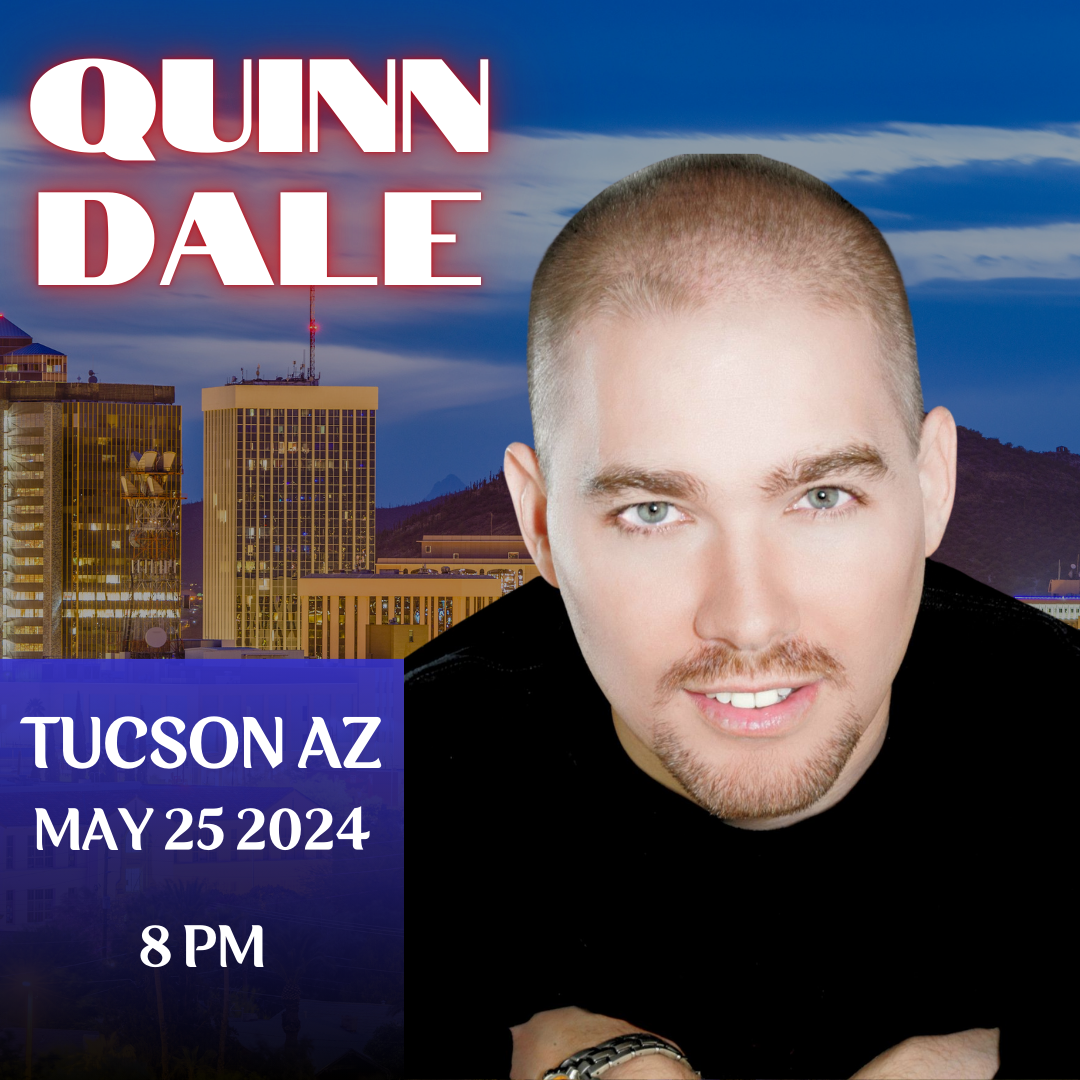 Quinn Dale: Live in Tucson AZ - Mar 28th