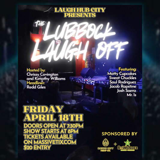Lubbock Laugh Off: Live in Lubbock! - April 18th - 8:00 PM