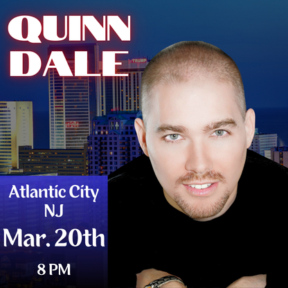 Quinn Dale: Live in Atlantic City - March 20th