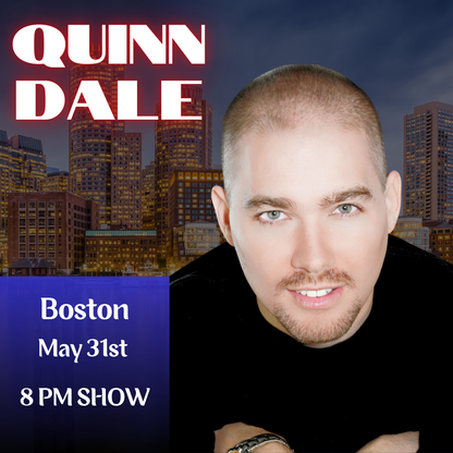 Quinn Dale: Live in Boston - May 31st