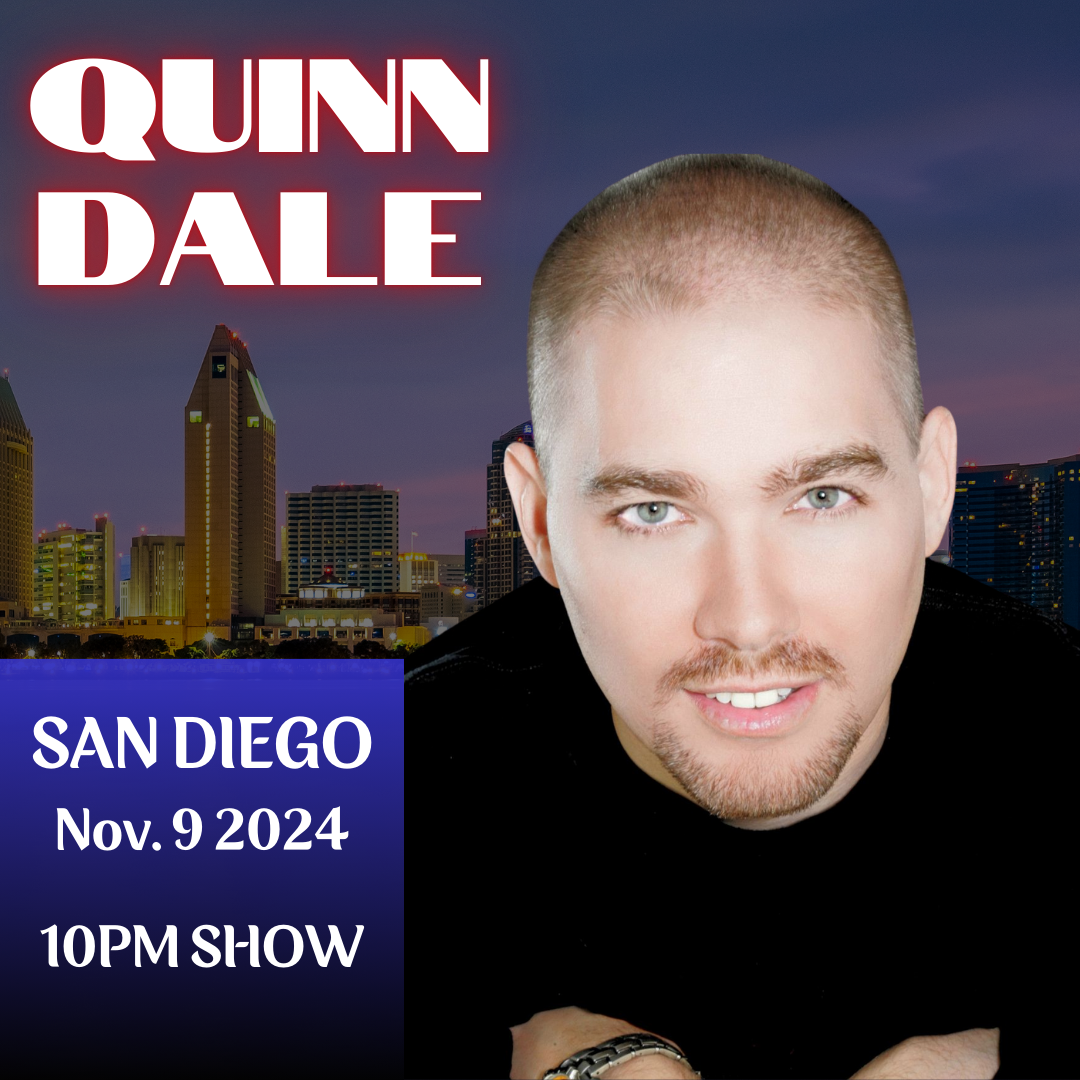 Quinn Dale: Live in San Diego - Nov. 9th 10PM - 2ND SHOW ADDED